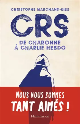 Couverture du produit · CRS: De Charonne à Charlie Hebdo