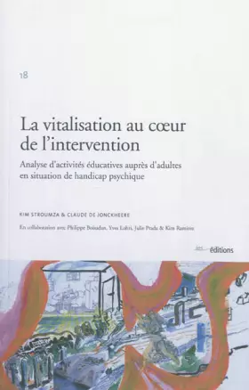 Couverture du produit · La vitalisation au coeur de l'intervention : Analyse d'activités éducatives auprès d'adultes en situation de handicap psychique