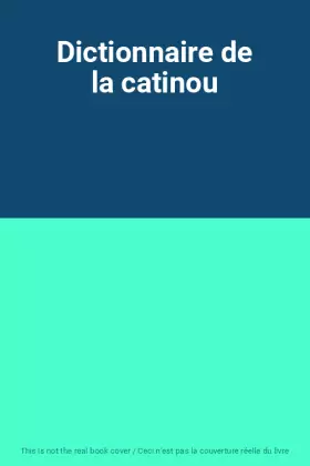 Couverture du produit · Dictionnaire de la catinou