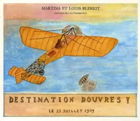 Couverture du produit · Louis Blériot : destination Douvres !