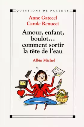 Couverture du produit · Amour, enfant, boulot... Comment sortir la tête de l'eau