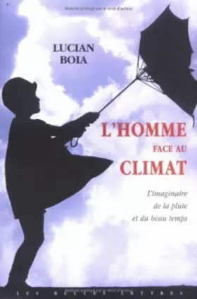 Couverture du produit · L' Homme face au climat: L'Imaginaire de la pluie et du beau temps.