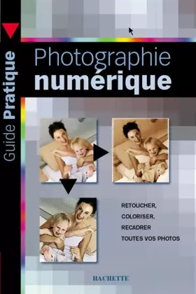 Couverture du produit · Manuel pratique de la photographie numérique