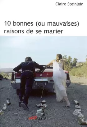 Couverture du produit · 10 Bonnes (ou mauvaises) raisons de se marier