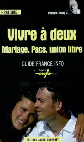 Couverture du produit · Vivre à deux : Mariage, PACS, union libre