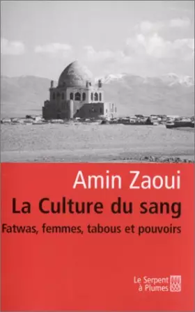 Couverture du produit · La Culture du sang : Fatwas, femmes, tabous et pouvoirs