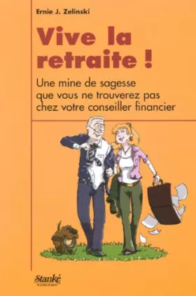 Couverture du produit · Vive la retraite ! : Une mine de sagesse que vous ne trouverez pas chez votre conseiller financier