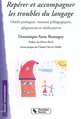 Couverture du produit · Repérer et accompagner les troubles du langage: Outils pratiques, mesures pédagogiques, adaptatives et rééducatives