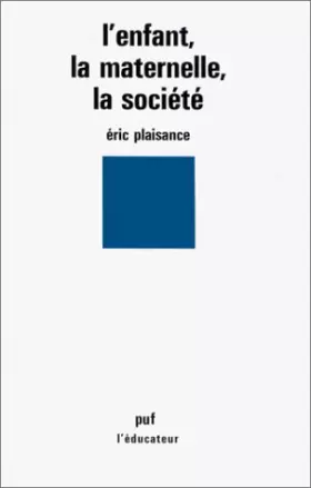 Couverture du produit · L'Enfant, la Maternelle, la Société