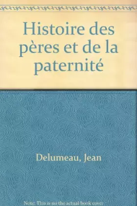 Couverture du produit · Histoire des pères et de la paternité