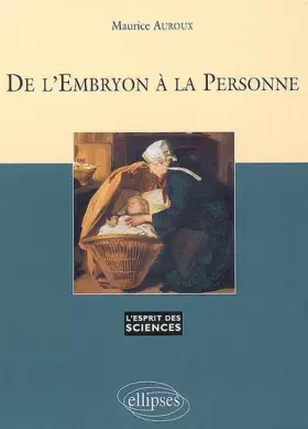 Couverture du produit · De l'Embryon à la Personne