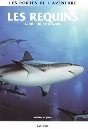 Couverture du produit · Les Requins : Guide du plongeur