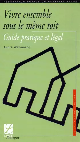 Couverture du produit · Vivre ensemble sous le même toit : guide pratique et légal