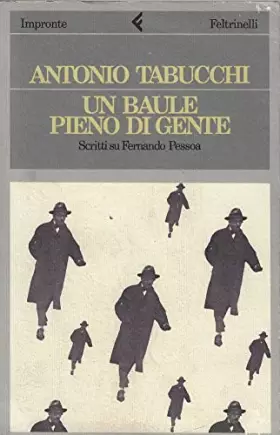 Couverture du produit · Un baule pieno di gente: Scritti su Fernando Pessoa (Impronte) (Italian Edition)