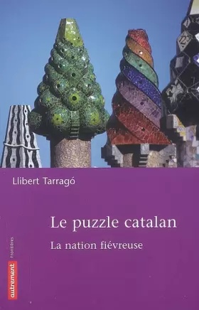 Couverture du produit · Le Puzzle catalan : La nation fiévreuse