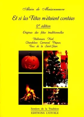 Couverture du produit · Et si les fêtes m'étaient contées. Origines des fêtes traditionnelles, 2ème édition