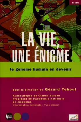 Couverture du produit · La vie, une énigme - Le génome humain en devenir