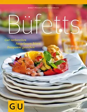 Couverture du produit · Büfetts: Gut vorbereiten - Ausgelassen feiern - Entspannt genießen