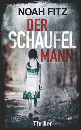 Couverture du produit · Der Schaufelmann - Thriller von Noah Fitz (Johannes-Hornoff-Thriller) (German Edition)