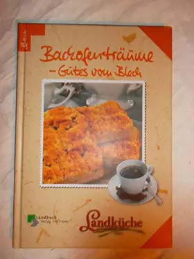 Couverture du produit · Backofenträume, Gutes vom Blech - Landküche