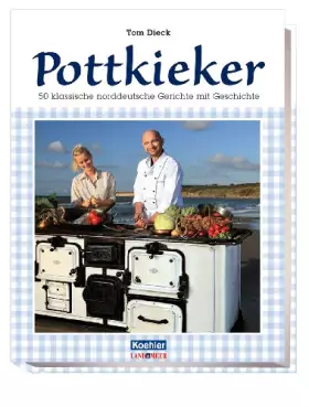 Couverture du produit · Pottkieker: 50 klassische norddeutsche Gerichte mit Geschichte