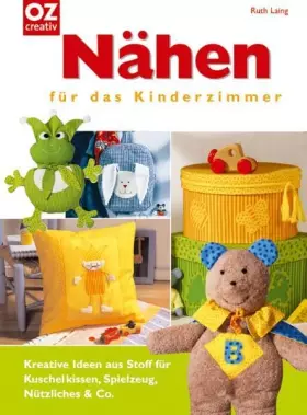 Couverture du produit · Nähen für das Kinderzimmer. Kreative Ideen aus Stoff für Kuschelkissen, Spielzeug