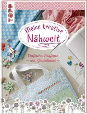 Couverture du produit · Meine kreative Nähwelt: Einfache Projekte mit Grundkurs