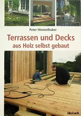 Couverture du produit · Terrassen und Decks: aus Holz selbst gebaut