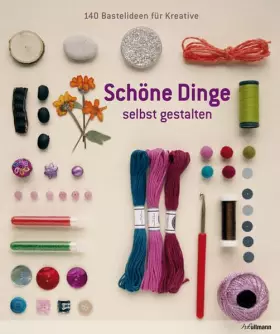 Couverture du produit · Schöne Dinge selbst gestalten: 140 Bastelideen für Kreative