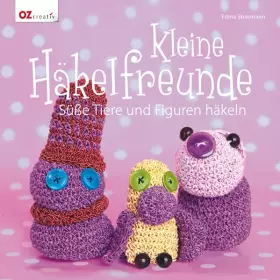 Couverture du produit · Kleine Häkelfreunde: Süße Tiere und Figuren häkeln