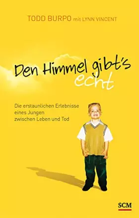 Couverture du produit · Den Himmel gibt's echt: Die erstaunlichen Erlebnisse eines Jungen zwischen Leben und Tod