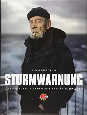 Couverture du produit · Sturmwarnung: Das aufregende Leben des Kapitäns Jürgen Schwandt. Auf See und in den Häfen.