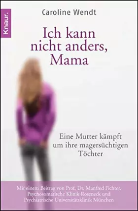 Couverture du produit · Ich kann nicht anders, Mama: Eine Mutter kämpft um ihre magersüchtigen Töchter