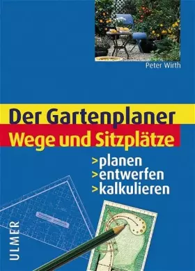 Couverture du produit · Wege und Sitzplätze: Planen, entwerfen, kalkulieren (Gartenplaner)