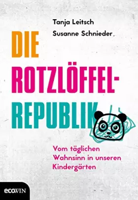 Couverture du produit · Die Rotzlöffel-Republik: Vom täglichen Wahnsinn in unseren Kindergärten