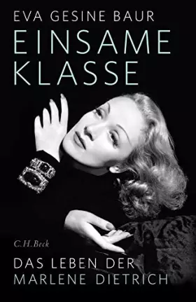Couverture du produit · Einsame Klasse: Das Leben der Marlene Dietrich