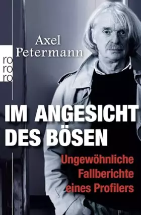 Couverture du produit · Im Angesicht des Bösen: Ungewöhnliche Fallberichte eines Profilers