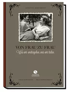 Couverture du produit · Von Frau zu Frau: Was wir weitergeben, was wir teilen. Frauenwissen-Frauenweisheit