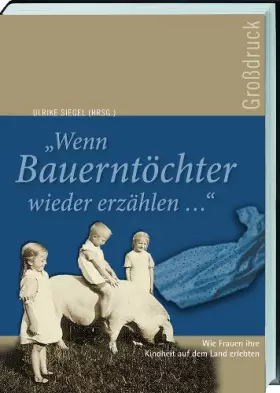 Couverture du produit · Wenn Bauerntöchter wieder erzählen: Großdruck