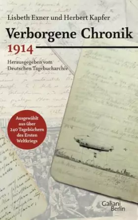 Couverture du produit · Verborgene Chronik 1914: Ausgewählt aus über 240 Tagebüchern des Ersten Weltkriegs. Hrsg. v. Deutschen Tagebucharchiv