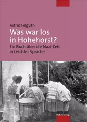Couverture du produit · Was war los in Hohehorst? Ein Buch über die Nazi-Zeit in Leichter Sprache