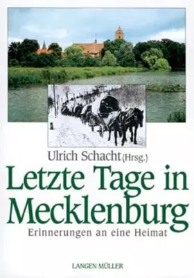 Couverture du produit · Letzte Tage in Mecklenburg. Erinnerungen an die Heimat: Erinnerungen an eine Heimat