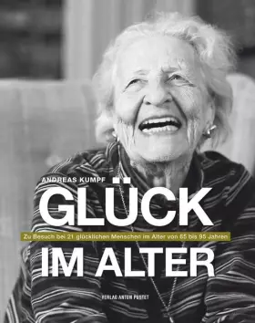 Couverture du produit · Glück im Alter: Zu Besuch bei 21 glücklichen Menschen im Alter von 65 bis 95 Jahren