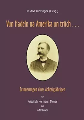 Couverture du produit · Vun Hadeln na Amerika un trüch . . .: Erinnerungen eines Achtzigjährigen