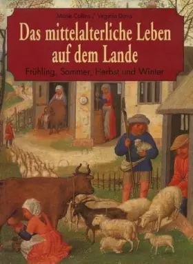 Couverture du produit · Das mittelalterliche Leben auf dem Lande Frühling, Sommer, Herbst und Winter