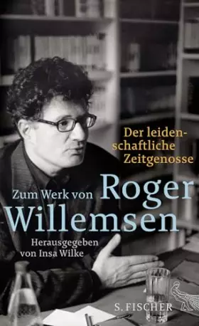 Couverture du produit · Der leidenschaftliche Zeitgenosse: Zum Werk von Roger Willemsen