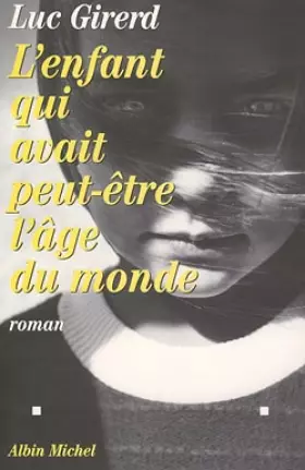 Couverture du produit · L'enfant qui avait peut-être l'âge du monde