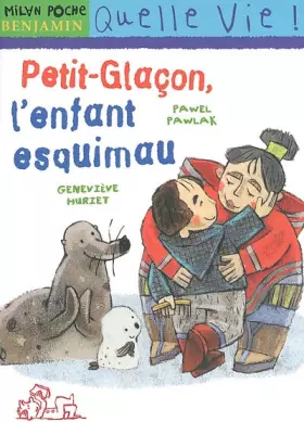 Couverture du produit · Petit-Glaçon, l'enfant esquimau