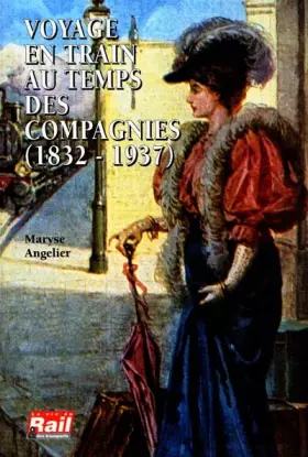 Couverture du produit · Voyage en train au temps des compagnies