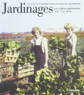 Couverture du produit · Jardinages en région parisienne du XVIIe au XXe siècle